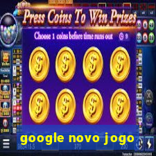 google novo jogo